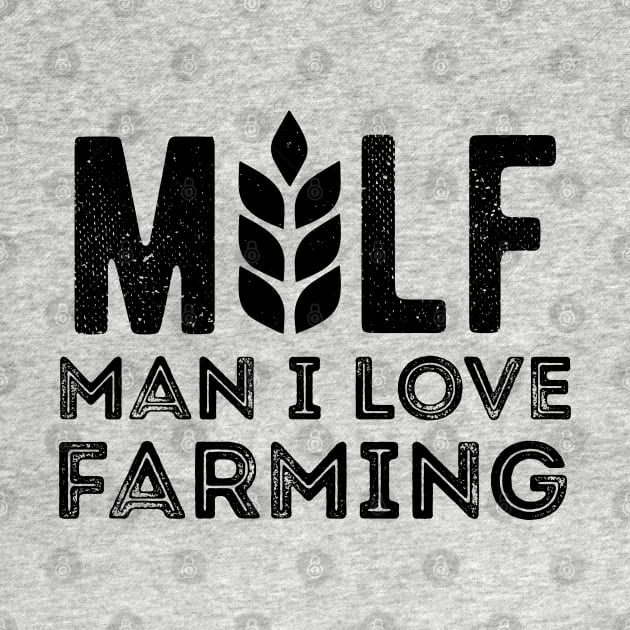 Milf Man I Love Farming Farmer milf man by Gaming champion